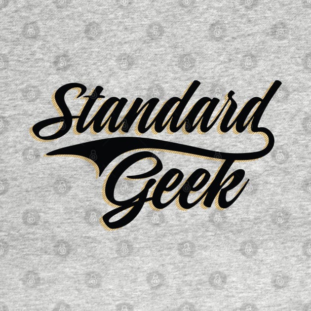 Standard Geek by BeyondTheDeck